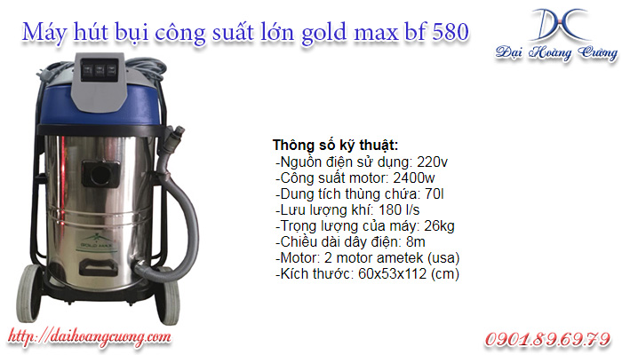 Máy hút bụi công suất lớn Gold max bf 580